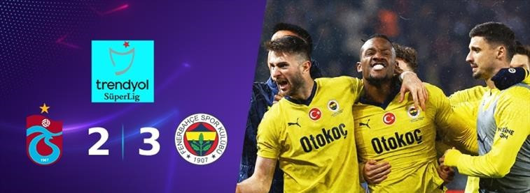  Fenerbahçe- Trabzonspor ...Derbiyi  kazanan  Fenerbahçe oldu.